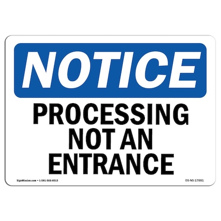 Signmission OSHA Notice Sign, 12" Height, 18" Width, Aluminum, Processing Not An Entrance Sign, Landscape OS-NS-A-1218-L-17881